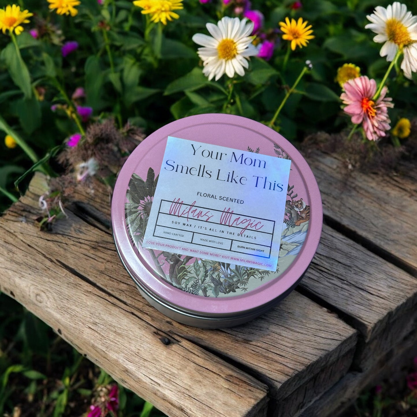 “YOUR MOM SMELLS LIKE THIS” Funny Floral Scented Candle